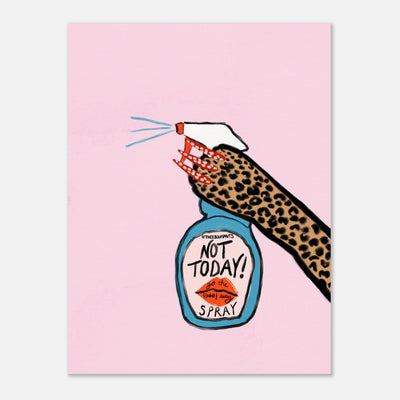 Not Today Spray Print