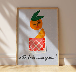 I'll Take A Negroni Print