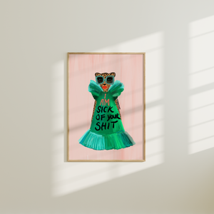 Sick Of It Print